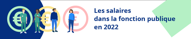 Les salaires dans la fonction publique en 2022 